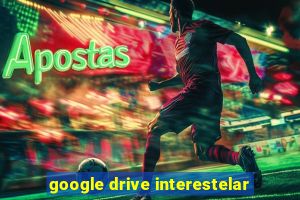 google drive interestelar